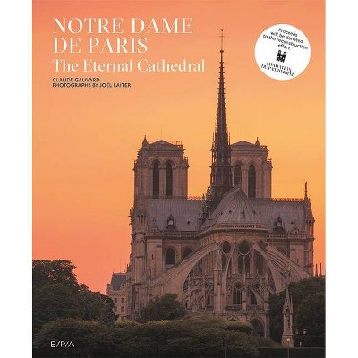 Notre-Dame de Paris - by  Claude Gauvard & Joel Laiter (Hardcover)