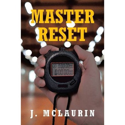 Master Reset - by  J McLaurin (Paperback)