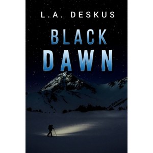 Black Dawn - by  L A Deskus (Paperback) - 1 of 1