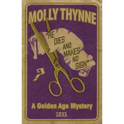 He Dies and Makes no Sign - by  Molly Thynne (Paperback)