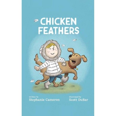 Chicken Feathers - by  Stephanie Cameron (Paperback)