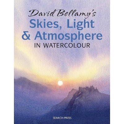 David Bellamy's Skies, Light and Atmosphere in Watercolour - (Paperback)