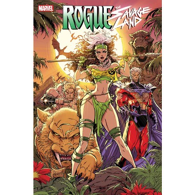 Rogue: The Savage Land - by  Tim Seeley & Chris Claremont (Paperback)
