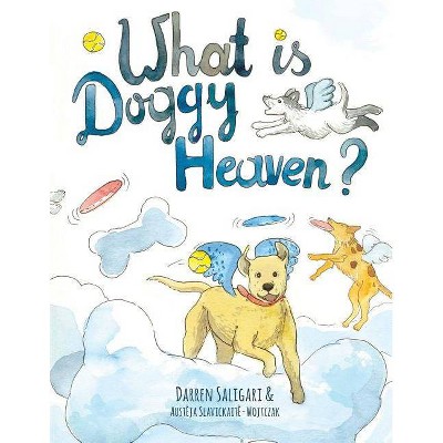 What is doggy heaven? - by  Darren Saligari (Paperback)