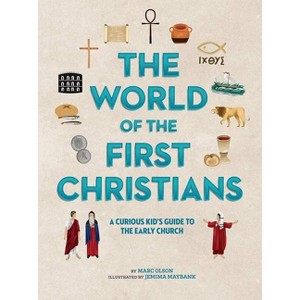 The World of the First Christians - (Curious Kids' Guides) by  Marc Olson (Hardcover) - 1 of 1