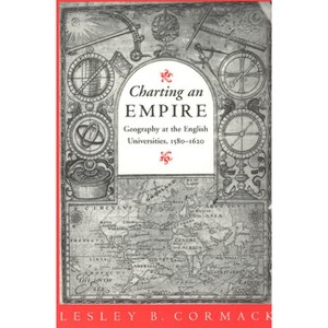 Charting an Empire - 2nd Edition by  Lesley B Cormack (Paperback) - 1 of 1