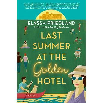 Last Summer at the Golden Hotel - by  Elyssa Friedland (Paperback)
