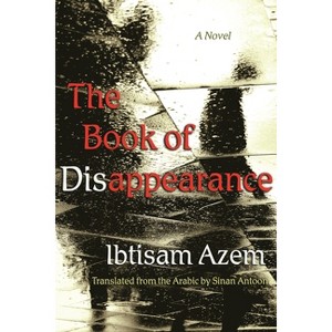 The Book of Disappearance - (Middle East Literature in Translation) by  Ibtisam Azem (Paperback) - 1 of 1