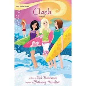 Clash - (Faithgirlz / Soul Surfer) by  Rick Bundschuh (Paperback) - 1 of 1