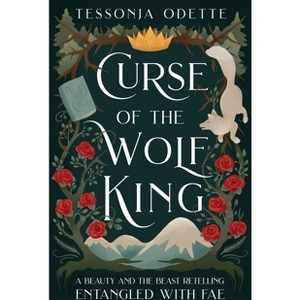 Curse of the Wolf King - (Entangled with Fae) by  Tessonja Odette (Hardcover) - 1 of 1