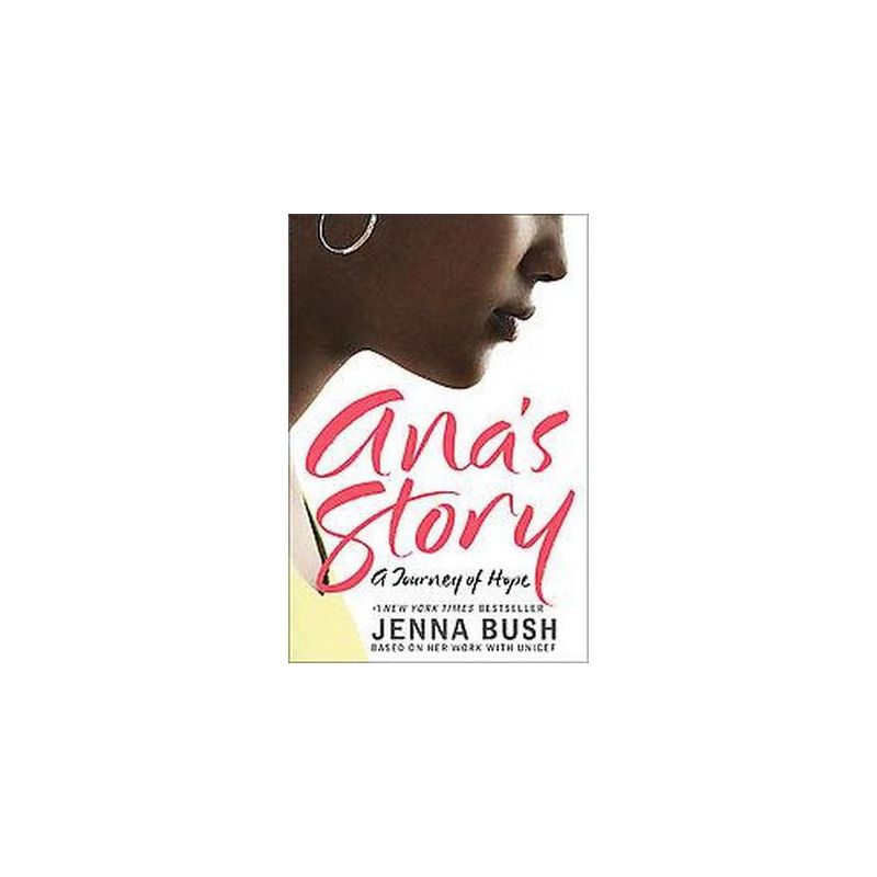 Ana&#39;S Story - By Jenna Bush Hager ( Paperback ), 1 of 2