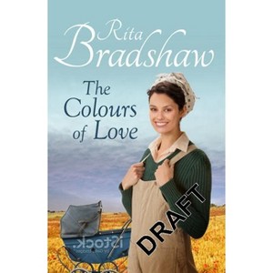 The Colours of Love - by  Rita Bradshaw (Paperback) - 1 of 1