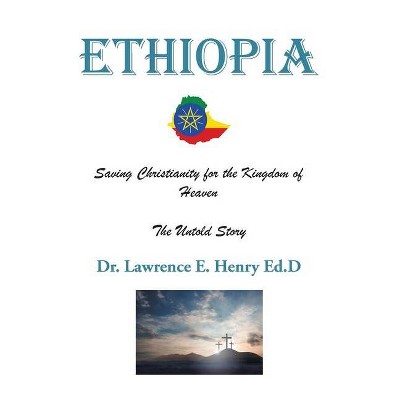 Ethiopia - by  Lawrence E Henry Ed D (Paperback)