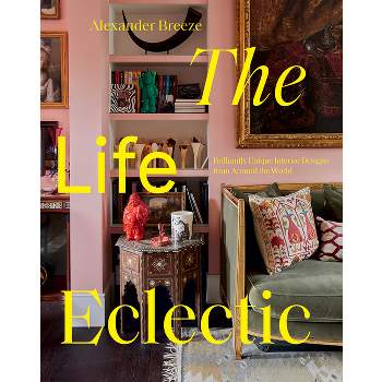 The Life Eclectic - by  Alexander Breeze (Hardcover)