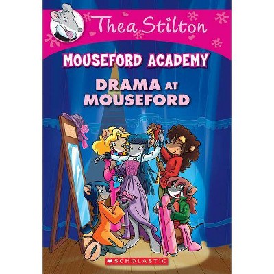 Drama at Mouseford (Thea Stilton Mouseford Academy #1), 1 - (Paperback)