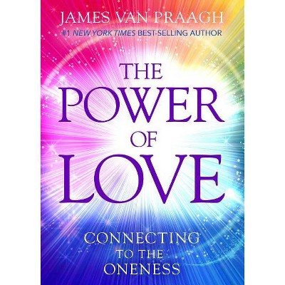 The Power of Love - by  James Van Praagh (Paperback)