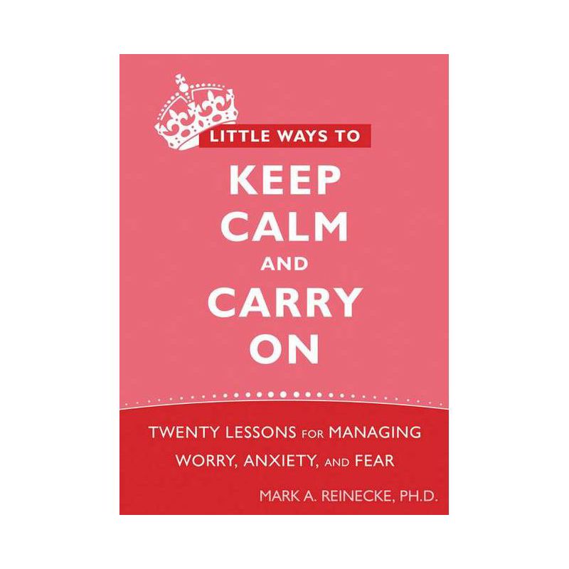 Little Ways to Keep Calm and Carry on - by  Mark Reinecke (Paperback), 1 of 2