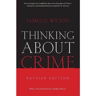 Thinking About Crime - by  James Q Wilson (Paperback)