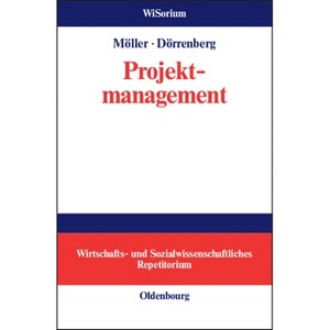 Projektmanagement - (Wisorium - Wirtschafts- Und Sozialwissenschaftliches Repetit) by  Thor Möller & Florian Dörrenberg (Hardcover) - 1 of 1
