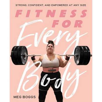 Fitness for Every Body - by  Meg Boggs (Paperback)