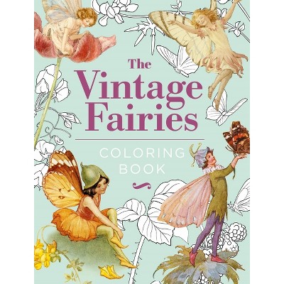 The Vintage Fairies Coloring Book - (Hardback Vintage Coloring) by  Margaret Tarrant & Arthur Rackham & Warwick Goble (Hardcover)