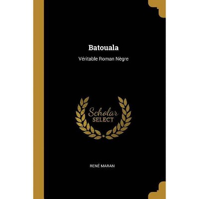 Batouala - by  Rene Maran (Paperback)