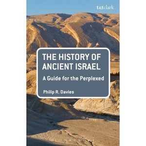 The History of Ancient Israel: A Guide for the Perplexed - (Guides for the Perplexed) by  Philip R Davies (Paperback) - 1 of 1