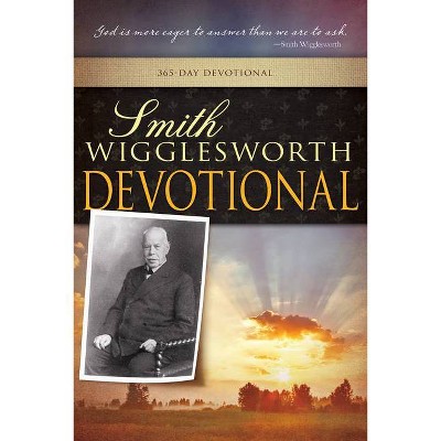 Smith Wigglesworth Devotional - (Paperback)