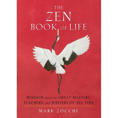 The Zen Book of Life - by  Mark Zocchi (Paperback)