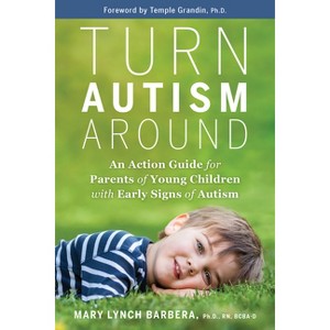 Turn Autism Around - by Mary Lynch Barbera - 1 of 1