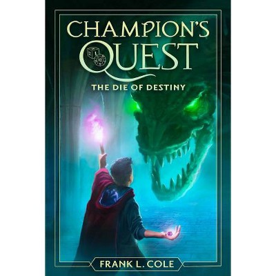 The Die of Destiny, 1 - (Champion's Quest) by  Frank L Cole (Hardcover)