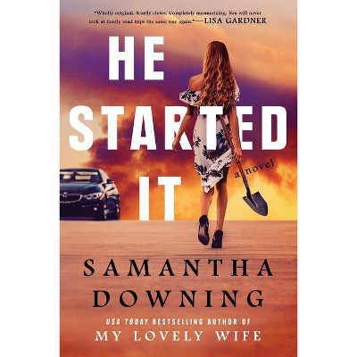 He Started It - by  Samantha Downing (Paperback)