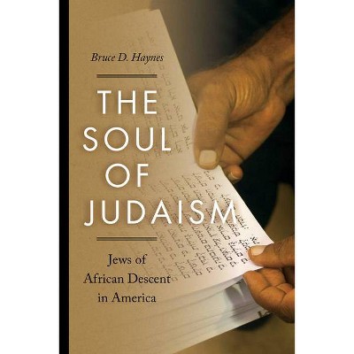 The Soul of Judaism - (Religion, Race, and Ethnicity) by  Bruce D Haynes (Hardcover)