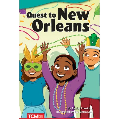 Quest to New Orleans - (Literary Text) by  Ashley Franklin (Paperback)