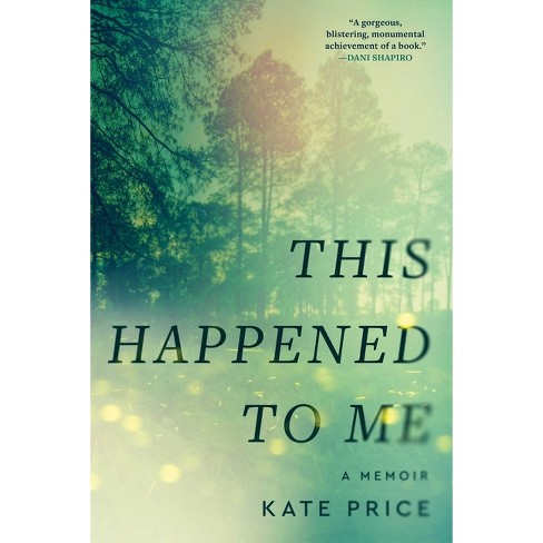 This Happened to Me - by  Kate Price (Hardcover) - image 1 of 1