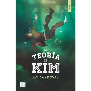 La Teoría de Kim - by  Jay Sandoval (Paperback) - 1 of 1