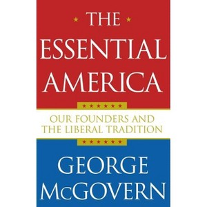 The Essential America - by  George McGovern (Paperback) - 1 of 1