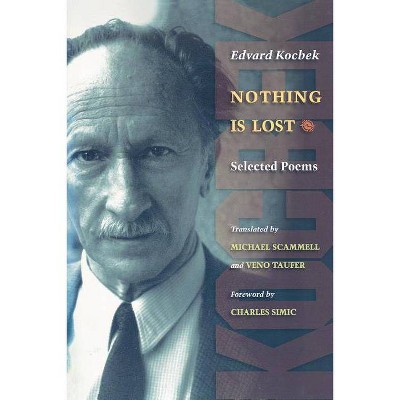 Nothing Is Lost - (Lockert Library of Poetry in Translation) by  Edvard Kocbek (Paperback)