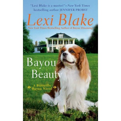 Bayou Beauty - (Butterfly Bayou) by  Lexi Blake (Paperback)