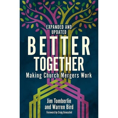 Better Together - by  Jim Tomberlin & Warren Bird (Paperback)