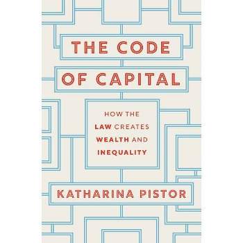 The Code of Capital - by Katharina Pistor