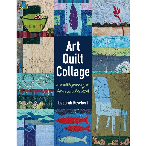 Capture Your Own Life with Collage Quilting - by Jane Haworth (Paperback)