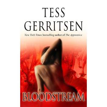 Bloodstream - by  Tess Gerritsen (Paperback)