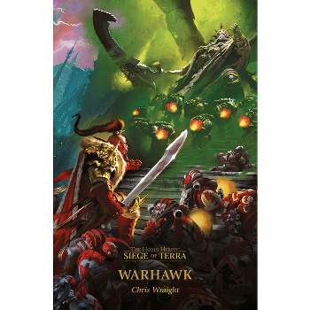 Warhawk - (The Horus Heresy: Siege of Terra) by  Chris Wraight (Paperback)