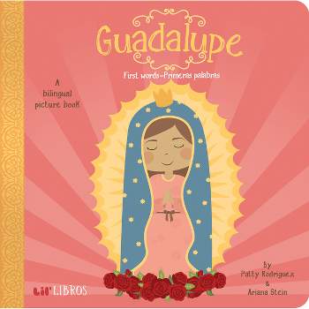 Guadalupe : First Words / Primeras Palabras (Hardcover) by Patty Rodriguez