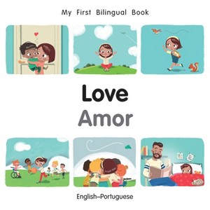 My First Bilingual Book-Love (English-Portuguese) - by  Patricia Billings (Board Book) - 1 of 1