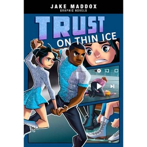 Trust on Thin Ice - (Jake Maddox Graphic Novels) by  Jake Maddox (Hardcover) - 1 of 1