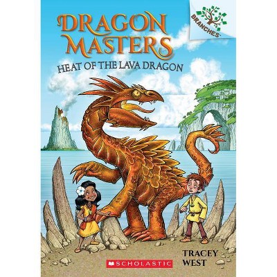 Heat of the Lava Dragon: A Branches Book (Dragon Masters #18), Volume 18 - by Tracey West (Paperback)