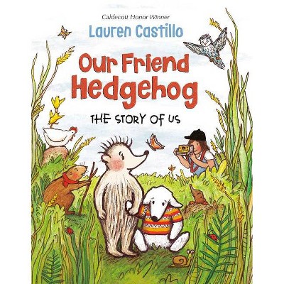 Our Friend Hedgehog - by  Lauren Castillo (Hardcover)