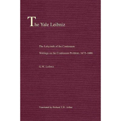 The Labyrinth of the Continuum - (Yale Leibniz) by  Gottfried Wilhelm Leibniz (Paperback)